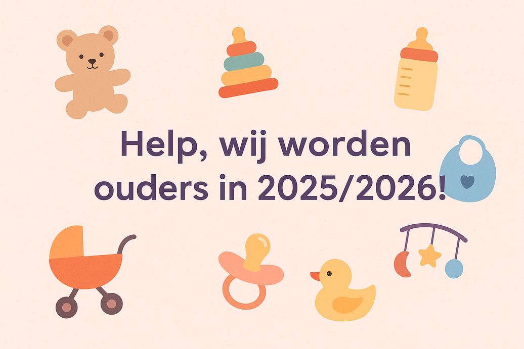 Help wij worden ouders in 2025/2026 de handige blog voor nieuwe ouders!